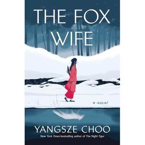 The Fox Wife -- Yangsze Choo